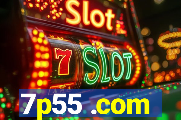 7p55 .com